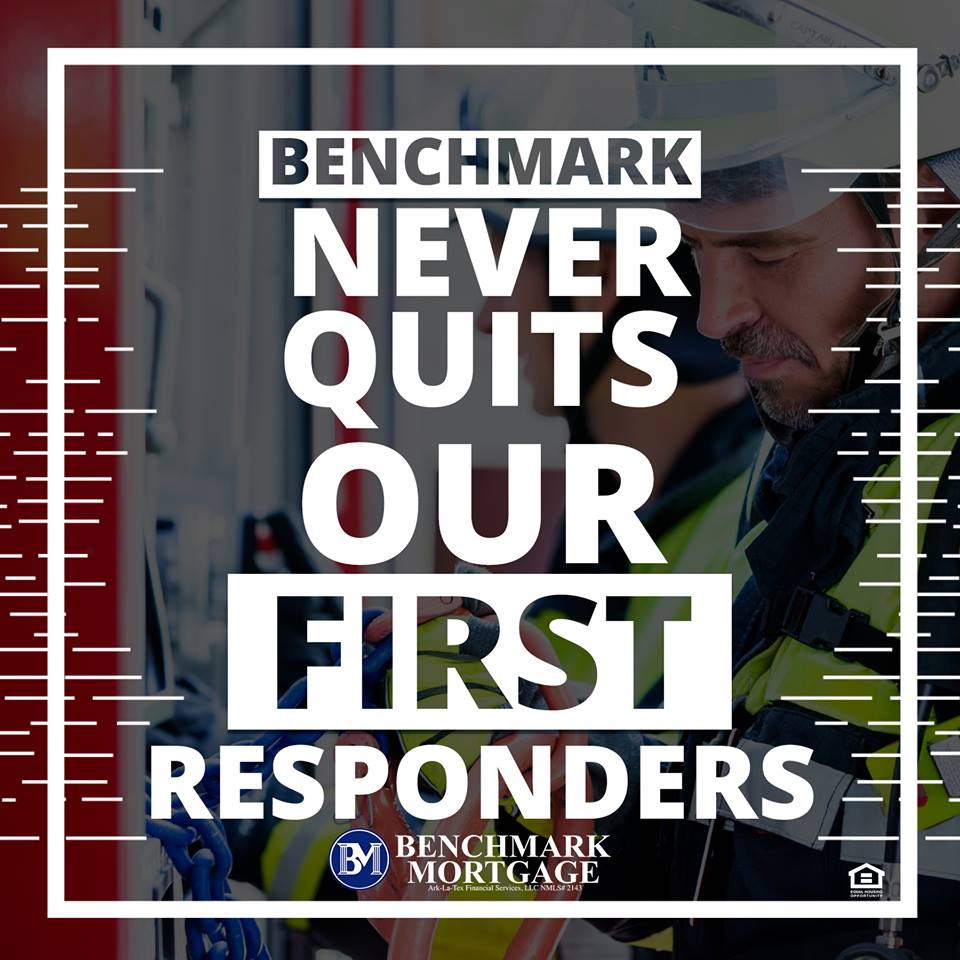 Benchmark will NEVER QUIT our FIRST RESPONDERS Benchmark Mortgage